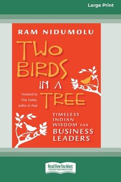 portada Two Birds in a Tree: Timeless Indian Wisdom for Business Leaders [16 Pt Large Print Edition] (en Inglés)
