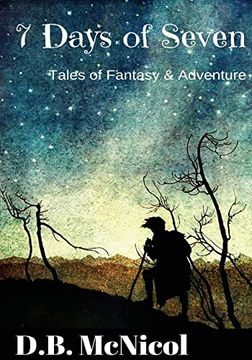 portada 7 Days of Seven: Tales of Fantasy and Adventure for Middle Grade Readers (en Inglés)