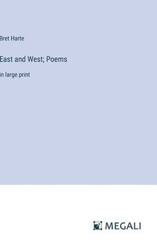 portada East and West; Poems: in large print (en Inglés)