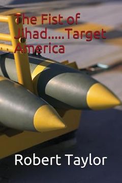 portada The Fist of Jihad.....Target America (en Inglés)