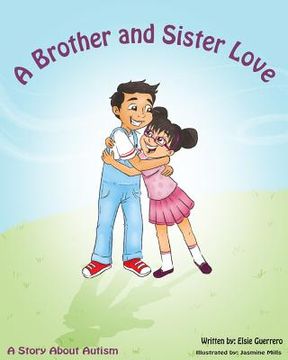 portada A Brother Sister Love: A Story About Autism (en Inglés)