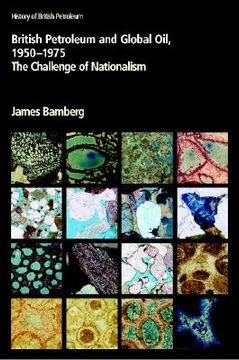 portada British Petroleum and Global oil 1950-1975: The Challenge of Nationalism: Challenge of Nationalism v. 3 (History of British Petroleum) (en Inglés)