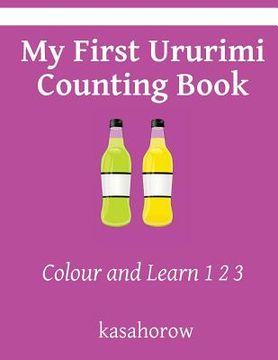 portada My First Ururimi Counting Book: Colour and Learn 1 2 3 (en Inglés)