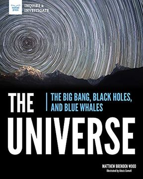 portada The Universe: The big Bang, Black Holes, and Blue Whales (Inquire & Investigate) (en Inglés)