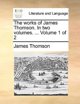 portada the works of james thomson. in two volumes. ... volume 1 of 2