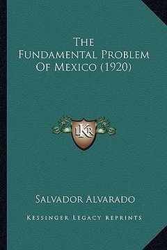 portada the fundamental problem of mexico (1920) (in English)