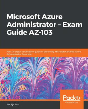 portada Microsoft Azure Administrator – Exam Guide Az-103: Your In-Depth Certification Guide in Becoming Microsoft Certified Azure Administrator Associate (en Inglés)