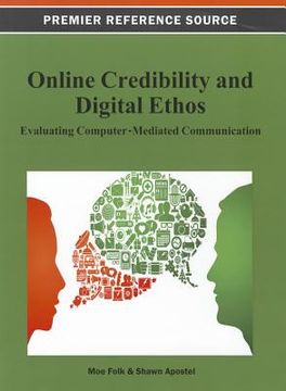 portada online credibility and digital ethos: evaluating computer-mediated communication (en Inglés)