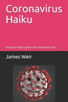 portada Coronavirus Haiku: Poetry to Help Lighten Your Pandemic Days (en Inglés)