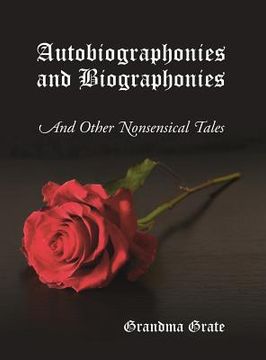 portada Autobiographonies and Biographonies: And Other Nonsensical Tales (en Inglés)