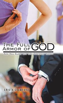 portada The Full Armor of God: Are You Sure You Got Dressed Today?