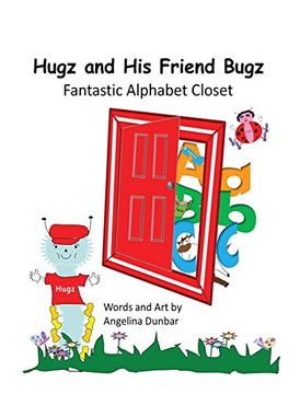 portada Hugz and his Friend Bugz: Fantastic Alphabet Closet (en Inglés)