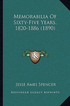 portada memorabilia of sixty-five years, 1820-1886 (1890) (in English)