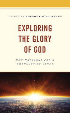 portada Exploring the Glory of God: New Horizons for a Theology of Glory (en Inglés)
