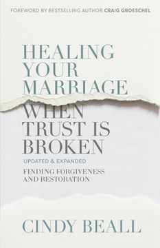 portada Healing Your Marriage When Trust Is Broken: Finding Forgiveness and Restoration