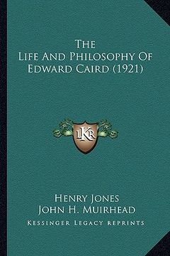 portada the life and philosophy of edward caird (1921) the life and philosophy of edward caird (1921) (en Inglés)