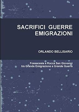 portada Sacrifici Guerre Emigrazioni Fossacesia e Rocca san Giovanni tra Grande Emigrazione e Grande Guerra (in Italian)