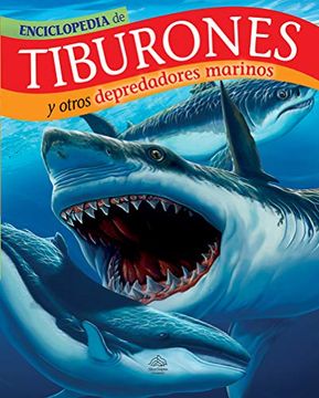 portada Enciclopedia de Tiburones y Otros Depredadores Maritimos