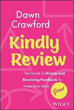 portada Kindly Review: The Secret to Giving and Receiving Feedback to Make Your Ideas Great (en Inglés)