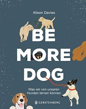 portada Be More Dog: Was wir von Unseren Hunden Lernen Können (in German)