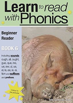 portada Learn to Read Rapidly With Phonics: Beginner Reader Book 6. (a Fun, Color in Phonic Reading Scheme. Proven to Teach Children to Read in Just 8 Books. ) (Learn to Read With Phonics) (in English)