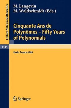 portada cinquante ans de polynomes - fifty years of polynomials: proceedings of a conference held in honour of alain durand at the institut henri poincare. pa (en Inglés)