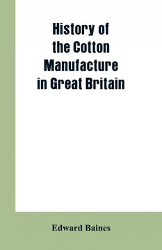 portada History of the Cotton Manufacture in Great Britain 