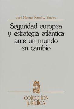 portada Seguridad europea y estrategia atlántica ante un mundo en cambio (Colección jurídica)