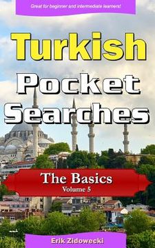 portada Turkish Pocket Searches - The Basics - Volume 5: A Set of Word Search Puzzles to Aid Your Language Learning (in Turco)