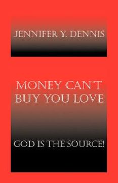 portada money can't buy you love: god is the source! (in English)