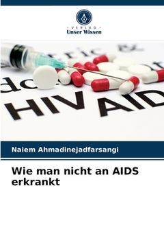 portada Wie man nicht an AIDS erkrankt (in German)