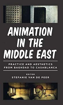 portada Animation in the Middle East: Practice and Aesthetics From Baghdad to Casablanca (World Cinema) (in English)
