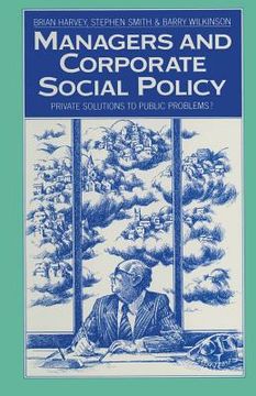portada Managers and Corporate Social Policy: Private Solutions to Public Problems? (en Inglés)
