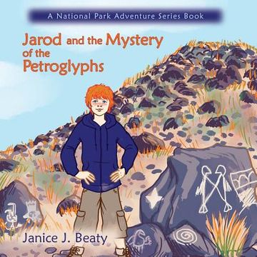 portada Jarod and the Mystery of the Petroglyphs, a National Park Adventure Series Book (en Inglés)