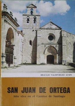 portada San Juan de Ortega, Hito Vivo en el Camino de Santiago
