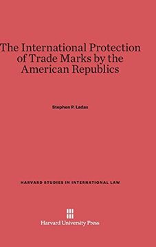 portada The International Protection of Trade Marks by the American Republics (Harvard Studies in International Law) (en Inglés)