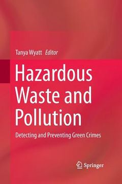 portada Hazardous Waste and Pollution: Detecting and Preventing Green Crimes (en Inglés)