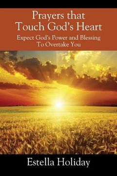 portada Prayers That Touch God's Heart: Expect God's Power and Blessing To Overtake You