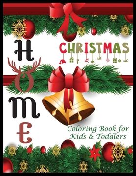 portada HOME Christmas Coloring Book for Kids & Roddlers: A Cute Coloring Book with Fun, Easy, and Relaxing Designs (in English)