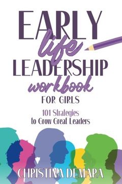 portada Early Life Leadership in Workbook for Girls: 101 Strategies to Grow Great Leaders