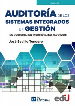portada Auditoría de los Sistemas Integrados de Gestión iso 9001: 2015, iso 14001: 2015, iso 45001: 2018 (in Spanish)