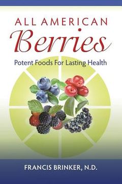 portada All American Berries - Potent Foods For Lasting Health (en Inglés)