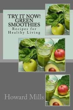 portada Try It Now! GREEN SMOOTHIES: Recipes for Healthy Living