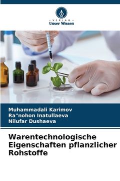 portada Warentechnologische Eigenschaften pflanzlicher Rohstoffe (en Alemán)