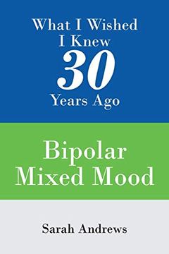 portada What i Wished i Knew 30 Years Ago: Bipolar Mixed Mood 