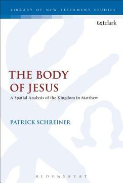 portada The Body of Jesus: A Spatial Analysis of the Kingdom in Matthew (en Inglés)