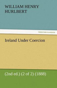 portada ireland under coercion (2nd ed.) (2 of 2) (1888) (en Inglés)