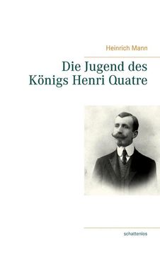 portada Die Jugend des Königs Henri Quatre (en Alemán)