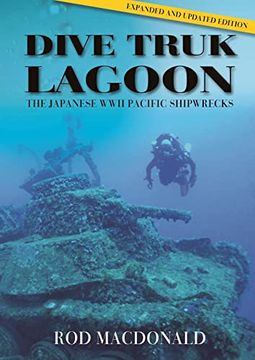 portada Dive Truk Lagoon: The Japanese WWII Pacific Shipwrecks (en Inglés)