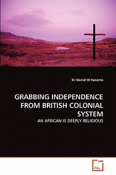 portada grabbing independence from british colonial system